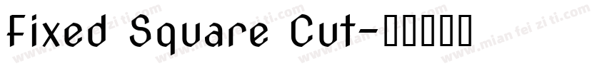 Fixed Square Cut字体转换